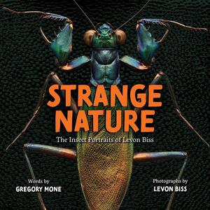 Strange nature : the insect portraits of levon biss - Levon Biss Strange nature : the insect portraits of levon biss - Levon Biss