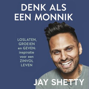 Denk als een monnik - Jay Shetty Denk als een monnik - Jay Shetty