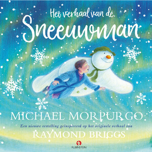 Het verhaal van de Sneeuwman - Michael Morpurgo, Raymond Briggs Het verhaal van de Sneeuwman - Michael Morpurgo, Raymond Briggs
