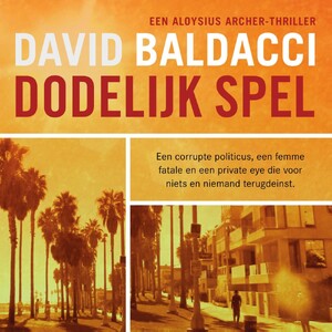 Dodelijk spel - David Baldacci Dodelijk spel - David Baldacci