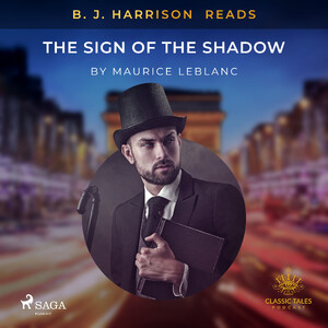 B. J. Harrison Reads The Sign of the Shadow - Maurice Leblanc B. J. Harrison Reads The Sign of the Shadow - Maurice Leblanc