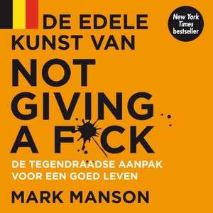 De edele kunst van not giving a f*ck - Mark Manson De edele kunst van not giving a f*ck - Mark Manson