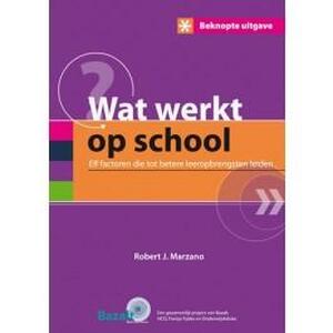 Wat werkt op school -beknopte uitgave - R.J Marzano