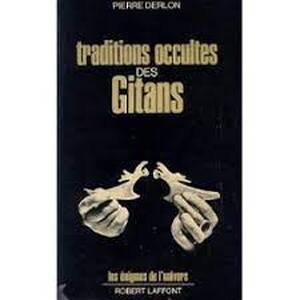 Traditions occultes des gitans - Pierre Derlon Traditions occultes des gitans - Pierre Derlon