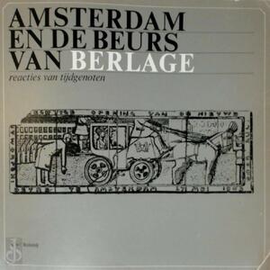 Amsterdam en de Beurs van Berlage - A.W. Reinink Amsterdam en de Beurs van Berlage - A.W. Reinink