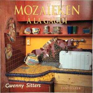 Mozaieken a la Gaudi - Gwenny Sitters Mozaieken a la Gaudi - Gwenny Sitters
