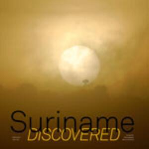 Suriname Discovered - Marco de Nood, Toon Fey Suriname Discovered - Marco de Nood, Toon Fey