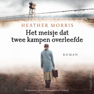 Het meisje dat twee kampen overleefde - Heather Morris