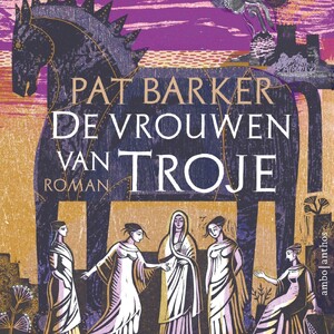 De vrouwen van Troje - Pat Barker De vrouwen van Troje - Pat Barker