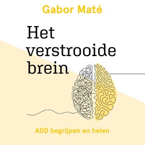 Het verstrooide brein - Gabor Maté Het verstrooide brein - Gabor Maté