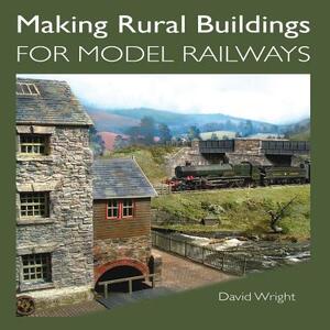 Making Rural Buildings for Model Railways - David Wright