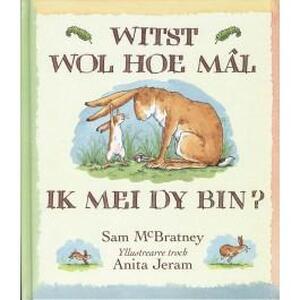 Witst wol hoe mal ik mei dy bin - Macbratney Witst wol hoe mal ik mei dy bin - Macbratney