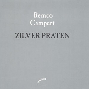 Zilver praten - Remco Campert Zilver praten - Remco Campert