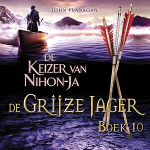 De Grijze Jager Boek 10 - De Keizer van Nihon-Ja - John Flanagan De Grijze Jager Boek 10 - De Keizer van Nihon-Ja - John Flanagan