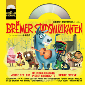 De Bremer Stadsmuzikanten - Gebroeders Grimm De Bremer Stadsmuzikanten - Gebroeders Grimm