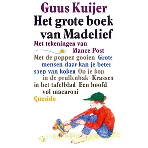 Madelief - Grote mensen daar kun je beter soep van koken - Guus Kuijer Madelief - Grote mensen daar kun je beter soep van koken - Guus Kuijer