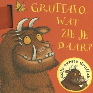 Gruffalo, wat zie je daar? - Julia Donaldson Gruffalo, wat zie je daar? - Julia Donaldson