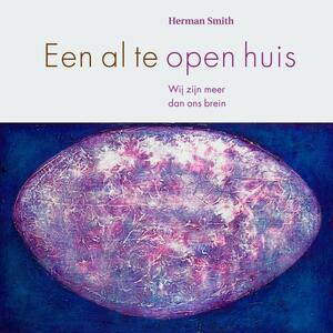 Een al te open huis - Herman Smith, Alexis de Roode Een al te open huis - Herman Smith, Alexis de Roode