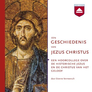 Een geschiedenis van Jezus Christus - Etienne Vermeersch Een geschiedenis van Jezus Christus - Etienne Vermeersch