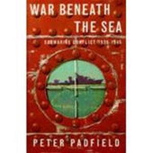 War beneath the sea - Peter Padfield War beneath the sea - Peter Padfield
