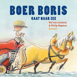 Boer Boris gaat naar zee - Ted van Lieshout Boer Boris gaat naar zee - Ted van Lieshout