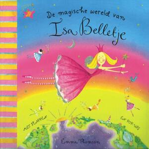 De magische wereld van Isa Belletje - E. Thomson De magische wereld van Isa Belletje - E. Thomson