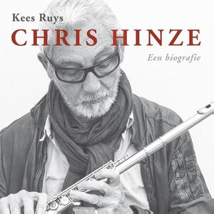 Chris Hinze. Een autobiografie + cd - Kees Ruys Chris Hinze. Een autobiografie + cd - Kees Ruys