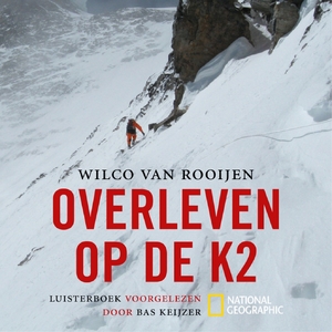 Overleven op de K2 - Wilco van Rooijen Overleven op de K2 - Wilco van Rooijen