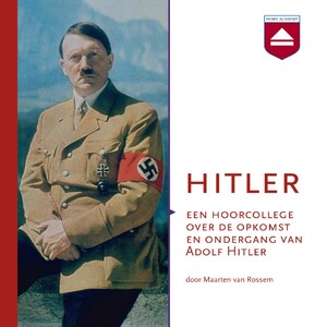 Hitler - Maarten van Rossem Hitler - Maarten van Rossem