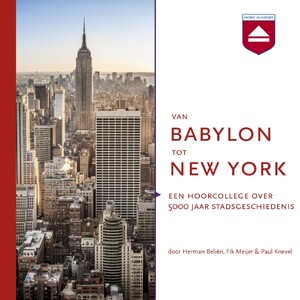 Van Babylon tot New York - Fik Meijer, Herman Beliën, Paul Knevel Van Babylon tot New York - Fik Meijer, Herman Beliën, Paul Knevel