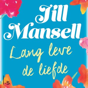 Lang leve de liefde - Jill Mansell Lang leve de liefde - Jill Mansell