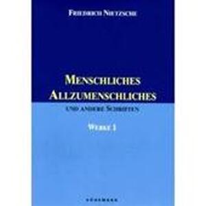 Menschliches, Allzumenschliches - Friedrich Nietzsche, Rolf Toman Menschliches, Allzumenschliches - Friedrich Nietzsche, Rolf Toman