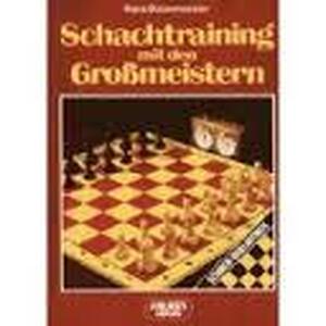 Schachtraining mit den Großmeistern (6782 736) - Hans Bouwmeester Schachtraining mit den Großmeistern (6782 736) - Hans Bouwmeester