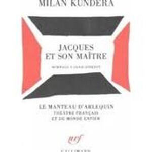 Jacques et son maître - Milan Kundera, Denis Diderot Jacques et son maître - Milan Kundera, Denis Diderot