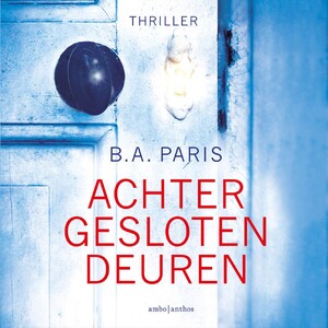 Achter gesloten deuren - B.A. Paris Achter gesloten deuren - B.A. Paris
