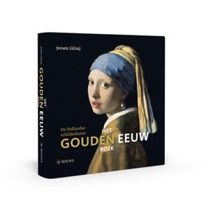 Het Grote Gouden Eeuw Boek - Jeroen Giltaij Het Grote Gouden Eeuw Boek - Jeroen Giltaij