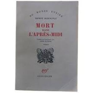 Mort dans l'après-midi - Ernest Hemingway Mort dans l'après-midi - Ernest Hemingway