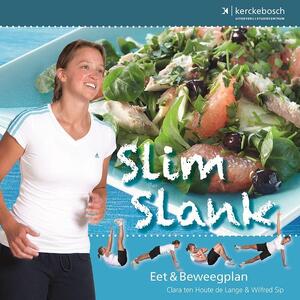 Slim slank - Clara ten Houte de Lange, Wilfred Sip Slim slank - Clara ten Houte de Lange, Wilfred Sip