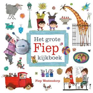 Het grote Fiep kijkboek - Fiep Westendorp Het grote Fiep kijkboek - Fiep Westendorp