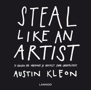 Steal like an artist - Austin Kleon Steal like an artist - Austin Kleon