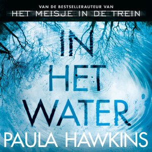 In het water - Paula Hawkins In het water - Paula Hawkins
