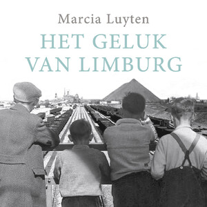 Het geluk van Limburg - Marcia Luyten Het geluk van Limburg - Marcia Luyten