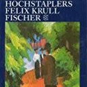 Bekenntnisse des Hochstaplers Felix Krull - Thomas Mann Bekenntnisse des Hochstaplers Felix Krull - Thomas Mann