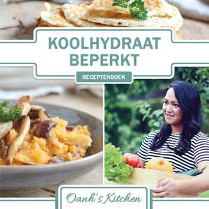 Koolhydraatbeperkt Receptenboek - Oanh Ha Thi Ngoc Koolhydraatbeperkt Receptenboek - Oanh Ha Thi Ngoc