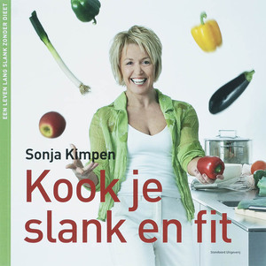 Kook je slank en fit - Sonja Kimpen Kook je slank en fit - Sonja Kimpen
