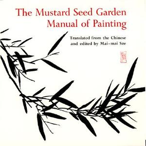 The Mustard Seed Garden Manual of Painting - A Facsimile of the 1887-1888 Shanghai Edition - Michael J. Hiscox The Mustard Seed Garden Manual of Painting - A Facsimile of the 1887-1888 Shanghai Edition - Michael J. Hiscox