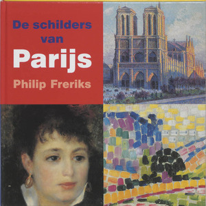 De schilders van Parijs - Philip Freriks De schilders van Parijs - Philip Freriks