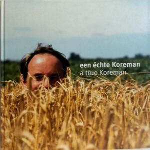 Een echte Koreman = A true Koreman - J.P.W.L. Koreman