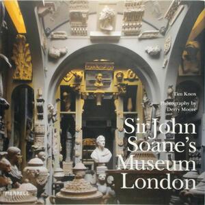 Sir John Soane's Museum, London - Tim Knox Sir John Soane's Museum, London - Tim Knox