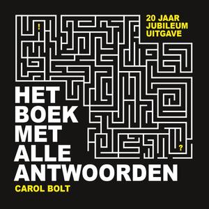 Het boek met alle antwoorden 20 jaar jubileumuitgave - Carol Bolt Het boek met alle antwoorden 20 jaar jubileumuitgave - Carol Bolt